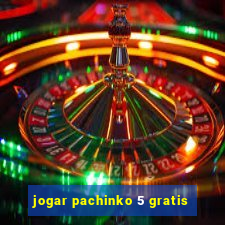 jogar pachinko 5 gratis